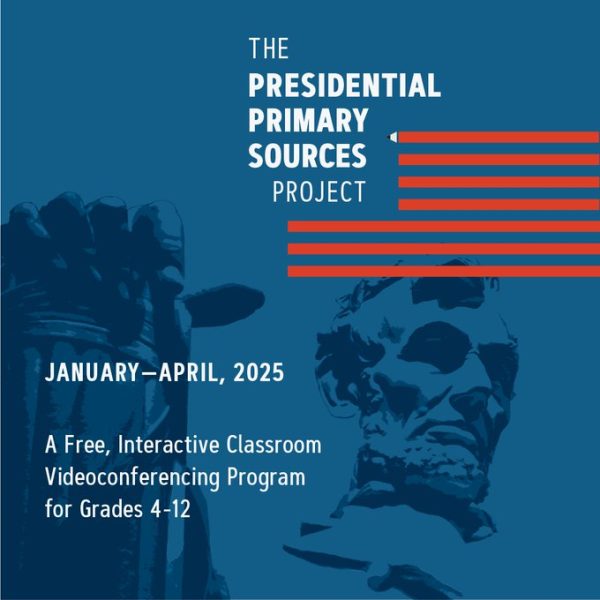 Lincoln Memorial - Text reads "The Presidential Primary Source Project, January - April, 2025, A Free, Interactive Classroom Videoconferencing Program for Grades 4-12"